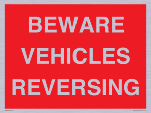 BEWARE VEHICLES REVERSING